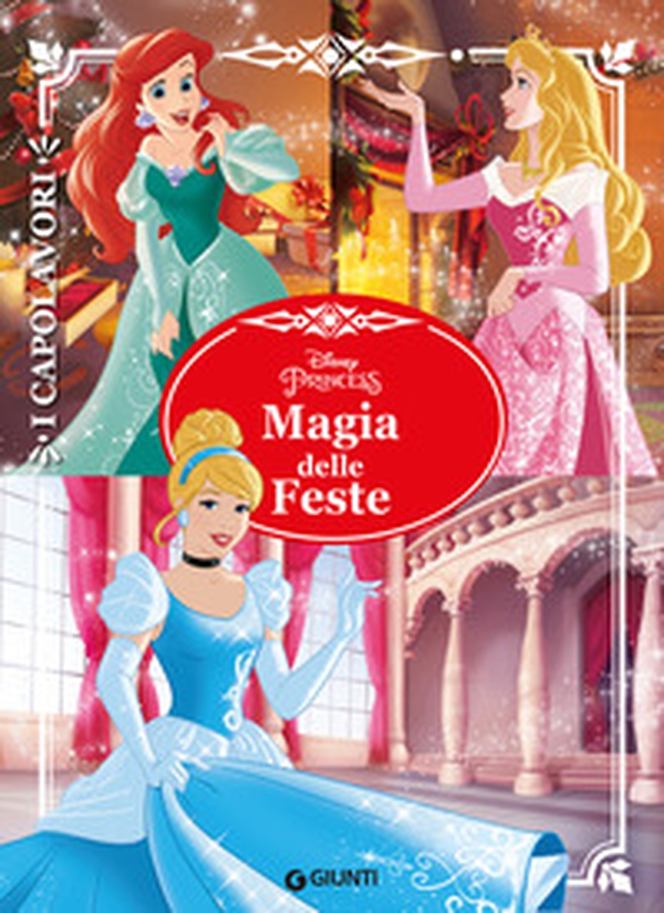 Magia delle feste. Principesse. I capolavori - Librerie.coop Magia delle feste. Principesse. I capolavori - Librerie.coop