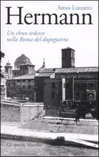 Hermann. Un ebreo tedesco nella Roma del dopoguerra - Librerie.coop Hermann. Un ebreo tedesco nella Roma del dopoguerra - Librerie.coop
