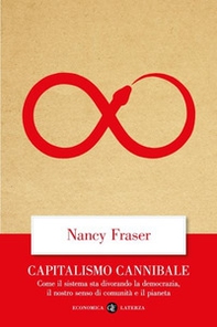Capitalismo cannibale. Come il sistema sta divorando la democrazia, il nostro senso di comunità e il pianeta - Librerie.coop