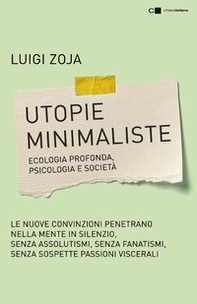 Utopie minimaliste. Ecologia profonda, psicologia e società - Librerie.coop