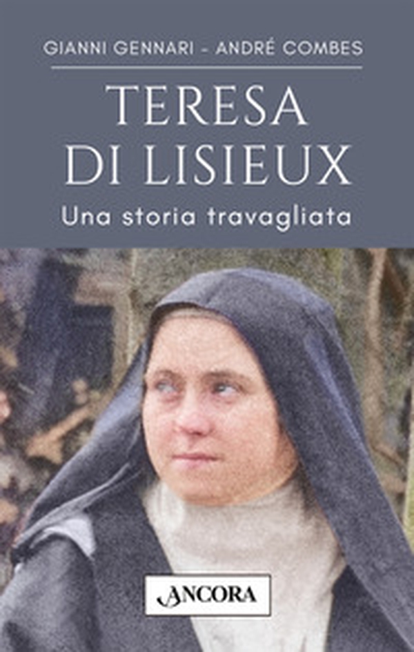 Teresa di Lisieux. Una storia travagliata in una vita d'amore - Librerie.coop Teresa di Lisieux. Una storia travagliata in una vita d'amore - Librerie.coop
