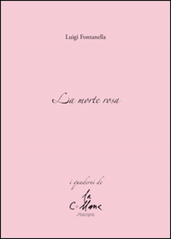 La morte rosa - Librerie.coop La morte rosa - Librerie.coop