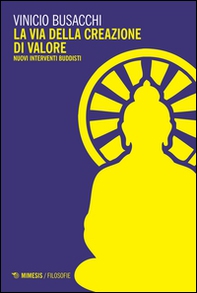 La via della creazione di valore. Nuovi interventi buddisti - Librerie.coop La via della creazione di valore. Nuovi interventi buddisti - Librerie.coop