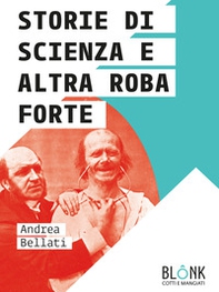Storie di scienza e altra roba forte - Librerie.coop