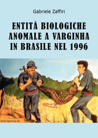 Entità biologiche anomale a Varginha in Brasile nel 1996 - Librerie.coop Entità biologiche anomale a Varginha in Brasile nel 1996 - Librerie.coop
