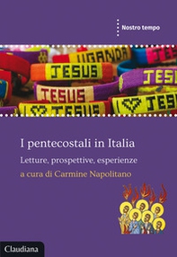 I pentecostali in Italia. Letture, prospettive, esperienze - Librerie.coop