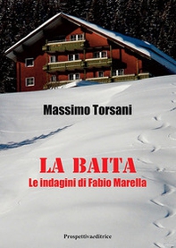 La baita. Le indagini di Fabio Marella - Librerie.coop La baita. Le indagini di Fabio Marella - Librerie.coop