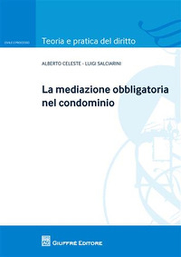 La mediazione obbligatoria nel condominio - Librerie.coop La mediazione obbligatoria nel condominio - Librerie.coop