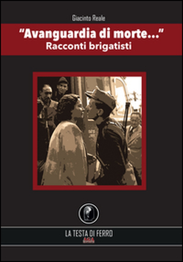 «Avanguardia di morte...». Racconti brigatisti - Librerie.coop «Avanguardia di morte...». Racconti brigatisti - Librerie.coop