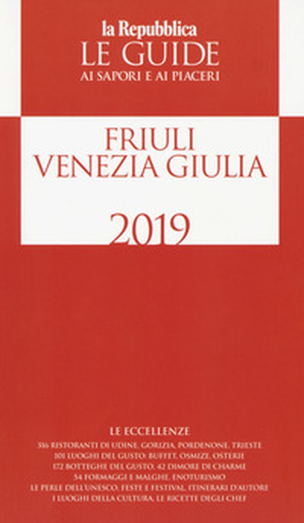 Friuli Venezia Giulia. Guida ai sapori e ai piaceri della regione 2019 - Librerie.coop Friuli Venezia Giulia. Guida ai sapori e ai piaceri della regione 2019 - Librerie.coop