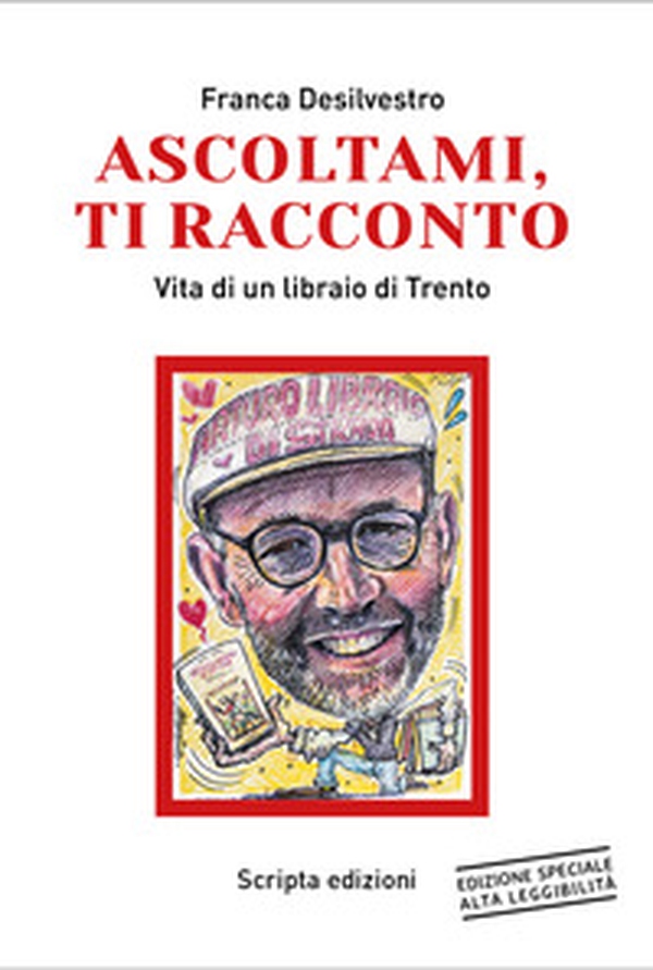 Ascoltami, ti racconto. Vita di un libraio di Trento. Ediz. ad alta leggibilità - Librerie.coop Ascoltami, ti racconto. Vita di un libraio di Trento. Ediz. ad alta leggibilità - Librerie.coop