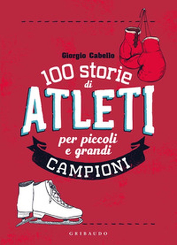 100 storie di atleti per piccoli e grandi campioni - Librerie.coop 100 storie di atleti per piccoli e grandi campioni - Librerie.coop