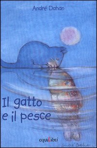 Il gatto e il pesce - Librerie.coop Il gatto e il pesce - Librerie.coop