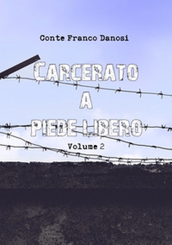 Carcerato a piede libero - Librerie.coop Carcerato a piede libero - Librerie.coop