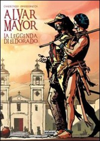 La leggenda di Eldorado. Alvar Mayor - Librerie.coop