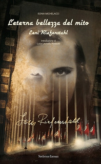 L'eterna bellezza del mito. Leni Riefenstahl - Librerie.coop L'eterna bellezza del mito. Leni Riefenstahl - Librerie.coop