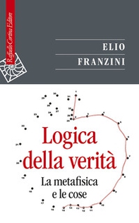 Logica della verità. La metafisica e le cose - Librerie.coop Logica della verità. La metafisica e le cose - Librerie.coop