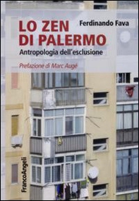 Lo Zen di Palermo. Antropologia dell'esclusione - Librerie.coop Lo Zen di Palermo. Antropologia dell'esclusione - Librerie.coop