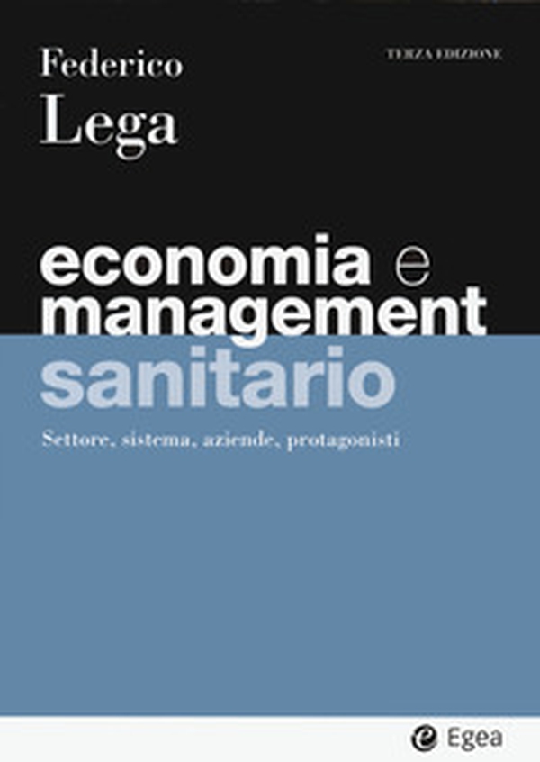 Economia e management sanitario. Settore, sistema, aziende, protagonisti - Librerie.coop Economia e management sanitario. Settore, sistema, aziende, protagonisti - Librerie.coop