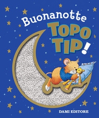 Buonanotte Topo Tip! - Librerie.coop