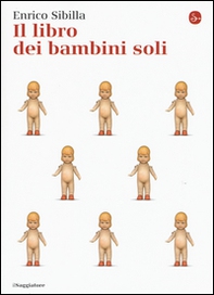Il libro dei bambini soli - Librerie.coop Il libro dei bambini soli - Librerie.coop