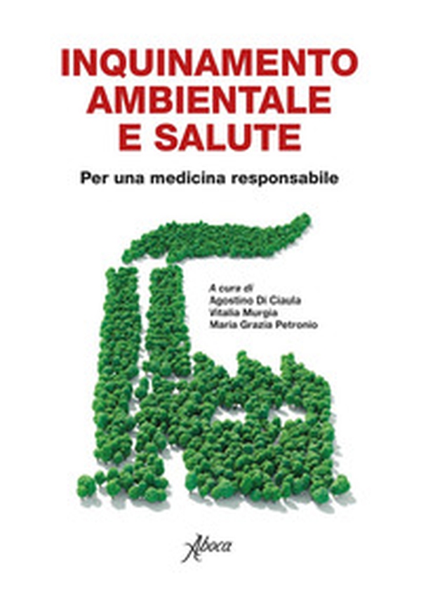 Inquinamento ambientale e salute. Per una medicina responsabile - Librerie.coop Inquinamento ambientale e salute. Per una medicina responsabile - Librerie.coop