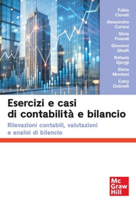 Esercizi e casi di contabilità e bilancio. Rilevazioni contabili, valutazioni e analisi di bilancio - Librerie.coop