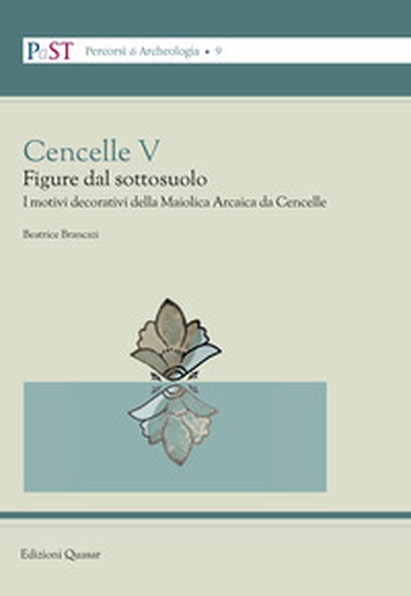 Cencelle V. Figure dal sottosuolo. I motivi decorativi della maiolica arcaica da Cencelle - Librerie.coop Cencelle V. Figure dal sottosuolo. I motivi decorativi della maiolica arcaica da Cencelle - Librerie.coop