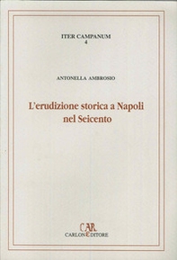 L'erudizione storica a Napoli nel Seicento. I manoscritti di interesse medievistico nel Fondo brancacciano della Biblioteca nazionale di Napoli - Librerie.coop
