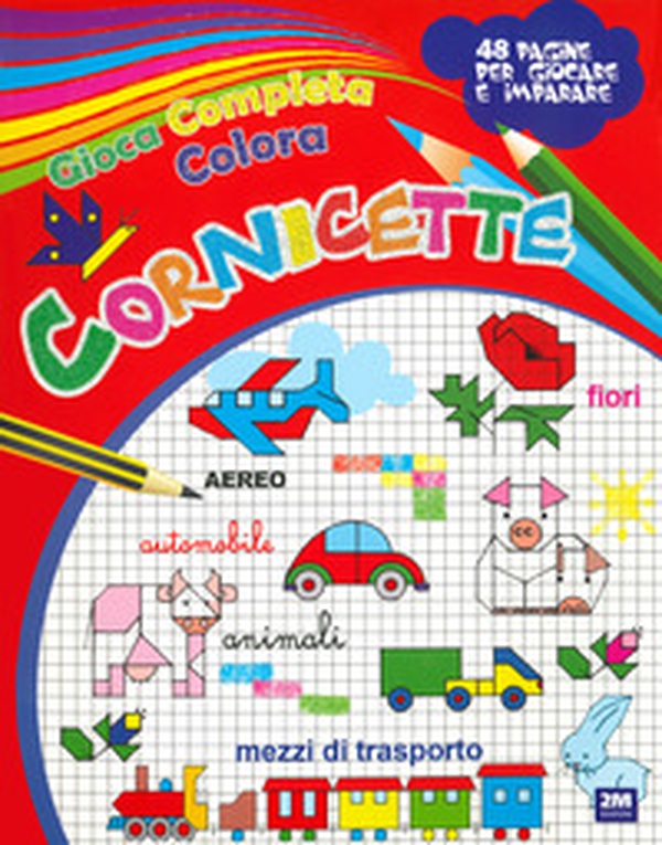 Gioca completa e colora le cornicette - Librerie.coop Gioca completa e colora le cornicette - Librerie.coop