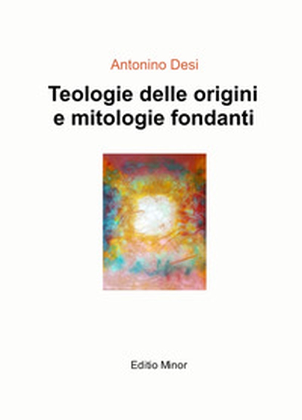Teologie delle origini e mitologie fondanti - Librerie.coop Teologie delle origini e mitologie fondanti - Librerie.coop