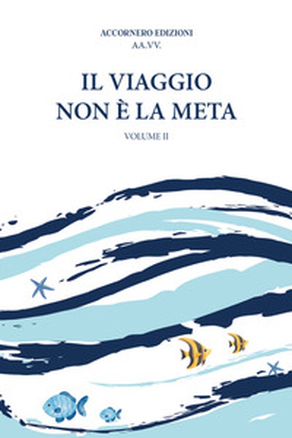 Il viaggio non è la meta - Vol. 2 - Librerie.coop