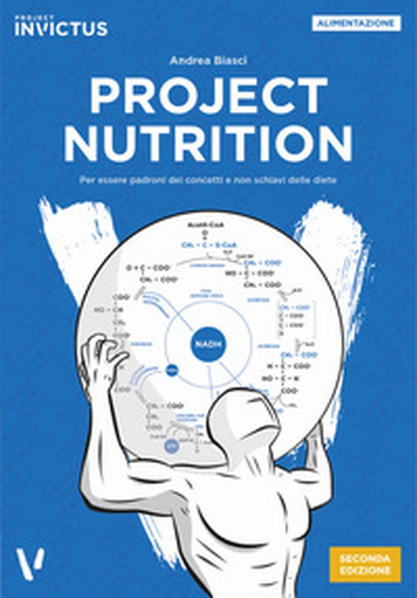 Project nutrition. Per essere padroni dei concetti e non schiavi delle diete - Librerie.coop Project nutrition. Per essere padroni dei concetti e non schiavi delle diete - Librerie.coop