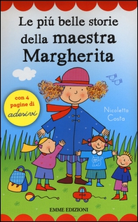 Le più belle storie della maestra Margherita. Con adesivi - Librerie.coop