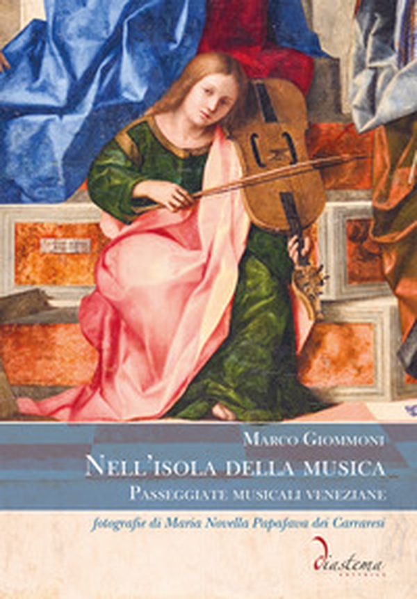 Nell'isola della musica. Passeggiate musicali veneziane - Librerie.coop Nell'isola della musica. Passeggiate musicali veneziane - Librerie.coop