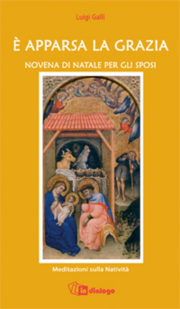 È apparsa la grazia. Novena di Natale per gli sposi. Meditazioni sulla Natività - Librerie.coop È apparsa la grazia. Novena di Natale per gli sposi. Meditazioni sulla Natività - Librerie.coop