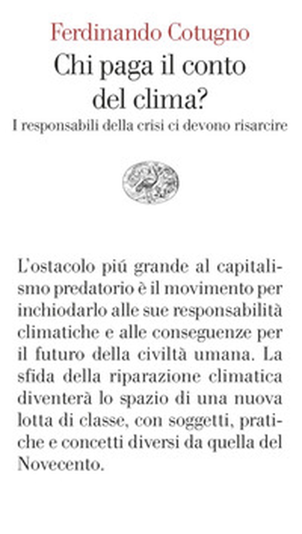Chi paga il conto del clima? I responsabili della crisi ci devono risarcire - Librerie.coop