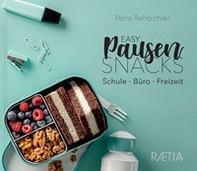 Easy pausensnacks. Schule, büro, freizeit - Librerie.coop