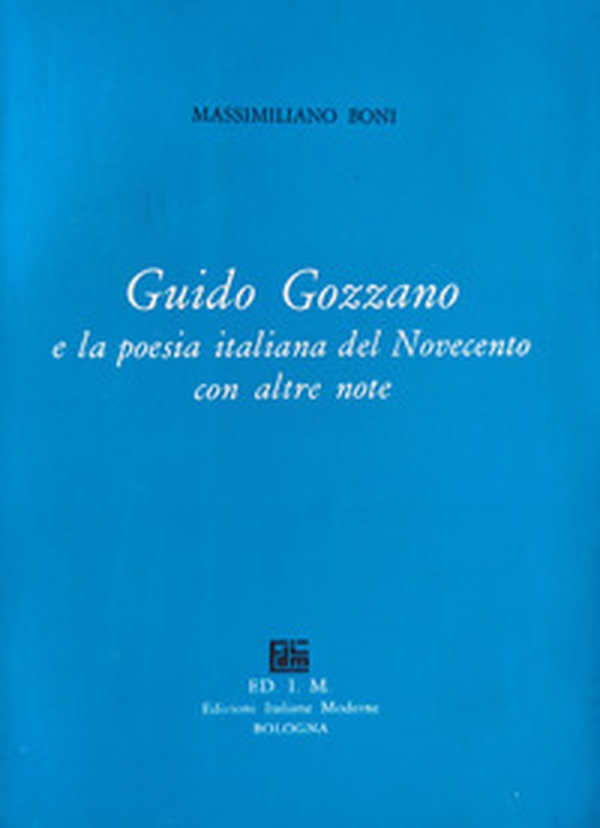 Guido Gozzano e la poesia italiana del Novecento e altre note - Librerie.coop