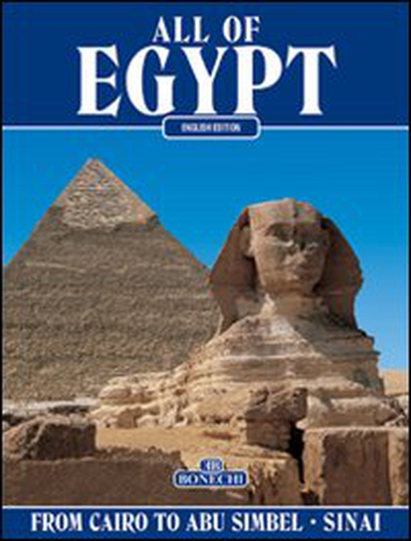 All of Egypt. From Cairo to Abu Simbel and Sinai - Librerie.coop