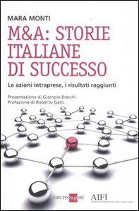 M&A: storie italiane di successo. Le azioni intraprese, i risultati raggiunti - Librerie.coop M&A: storie italiane di successo. Le azioni intraprese, i risultati raggiunti - Librerie.coop