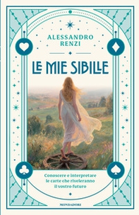 Le mie sibille. Conoscere e interpretare le carte che riveleranno il vostro futuro - Librerie.coop