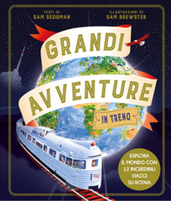 Grandi avventure in treno - Librerie.coop Grandi avventure in treno - Librerie.coop