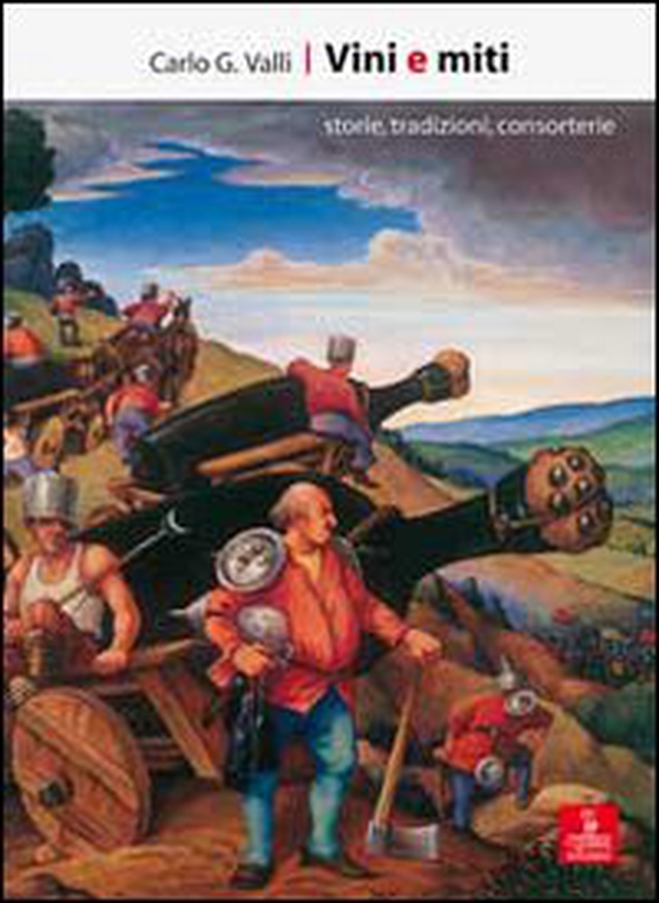 Vini e miti. Storie, tradizioni, consorterie - Librerie.coop Vini e miti. Storie, tradizioni, consorterie - Librerie.coop