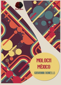 Moloch. Mèxico - Librerie.coop