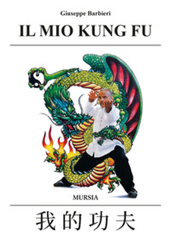 Il mio Kung-fu - Librerie.coop Il mio Kung-fu - Librerie.coop