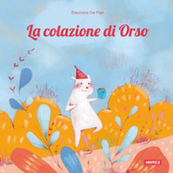 La colazione di Orso - Librerie.coop La colazione di Orso - Librerie.coop