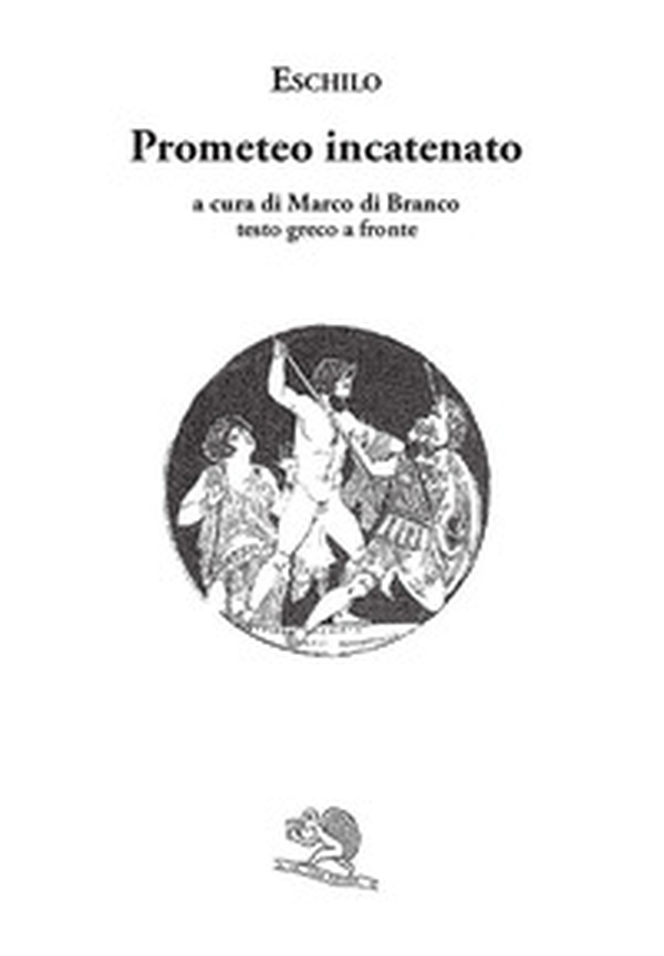 Prometeo incatenato. Testo greco a fronte - Librerie.coop Prometeo incatenato. Testo greco a fronte - Librerie.coop