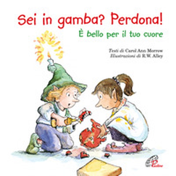 Sei in gamba? Perdona! È bello per il tuo cuore - Librerie.coop Sei in gamba? Perdona! È bello per il tuo cuore - Librerie.coop