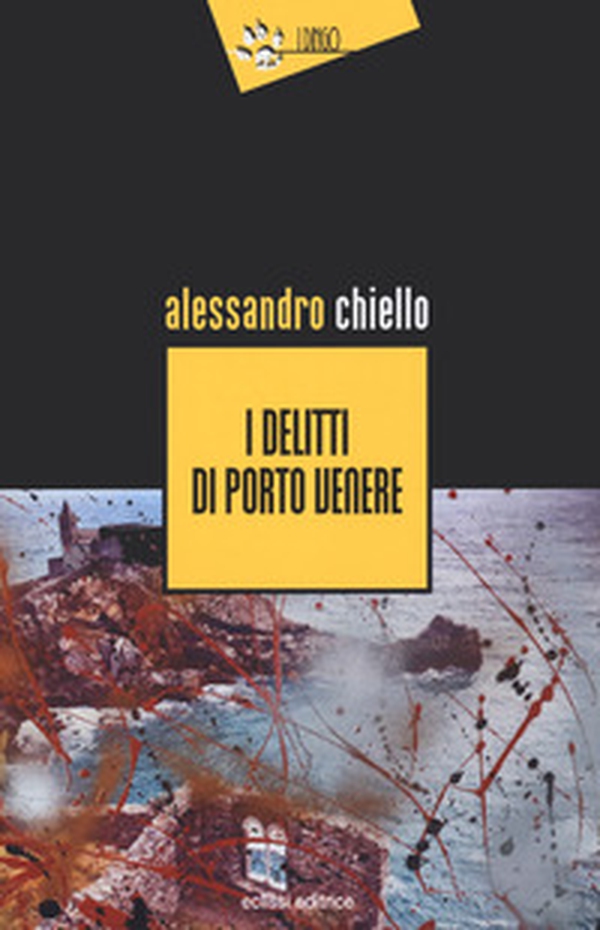 I delitti di Porto Venere - Librerie.coop I delitti di Porto Venere - Librerie.coop